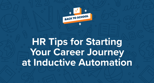 Back to School: HR Tips for Starting Your Career Journey at Inductive Automation